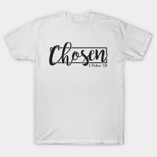 Chosen - 1 Peter 2:9 T-Shirt